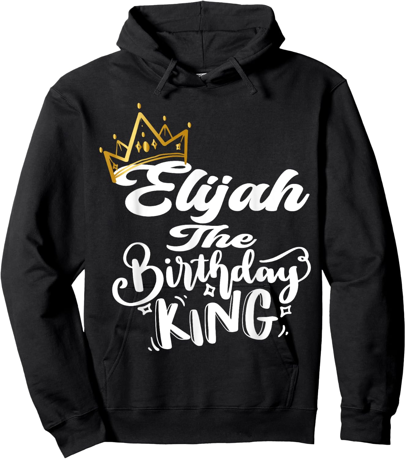 Elijah The Birthday King Happy Birthday Shirt Men Boys Teens Hoodie - Hoodie | Black