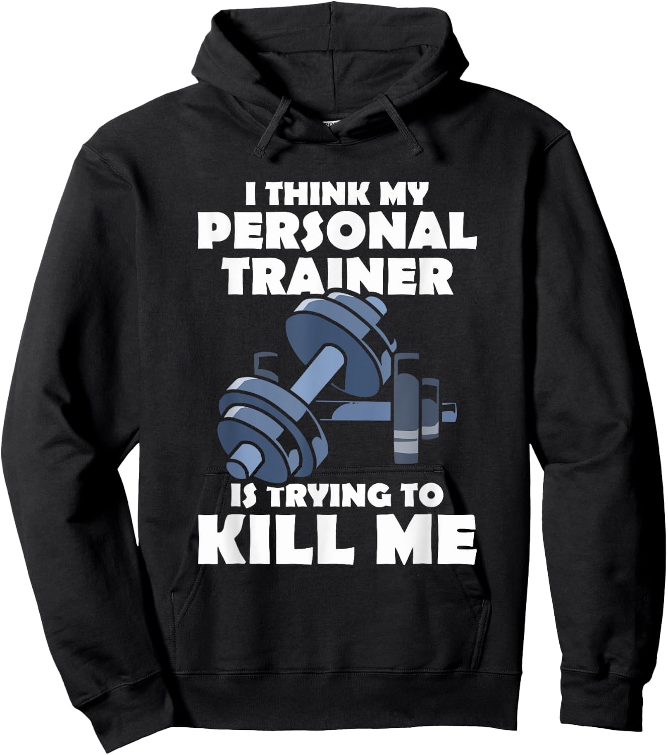 I Think My Personal Trainer Is Trying To Kill Me Gym Fitness Hoodie - Hoodie | Black