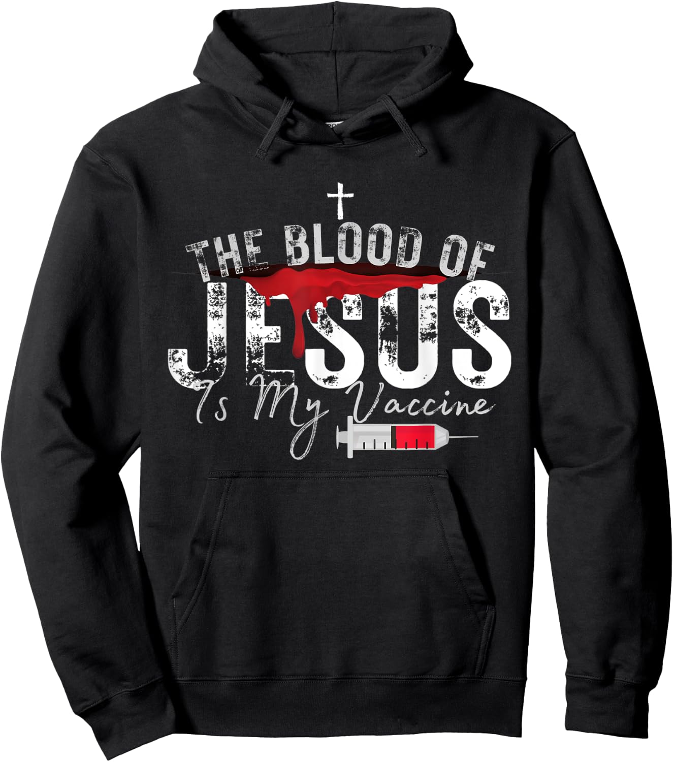The Blood Of Jesus Is My Vaccine Christian Anti Vaccine Hoodie - Hoodie | Black
