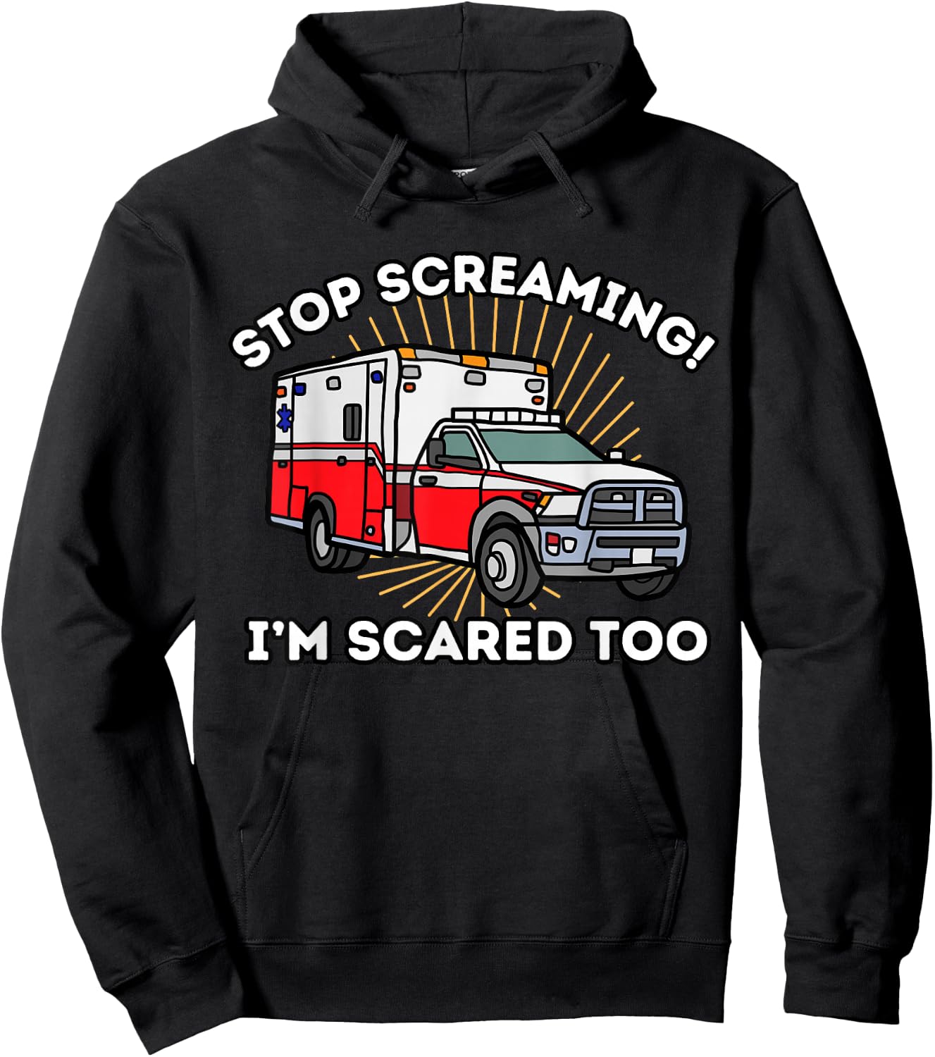 EMT Paramedic Quit Screaming I'm Scared Too Funny EMS Hoodie - Hoodie | Black