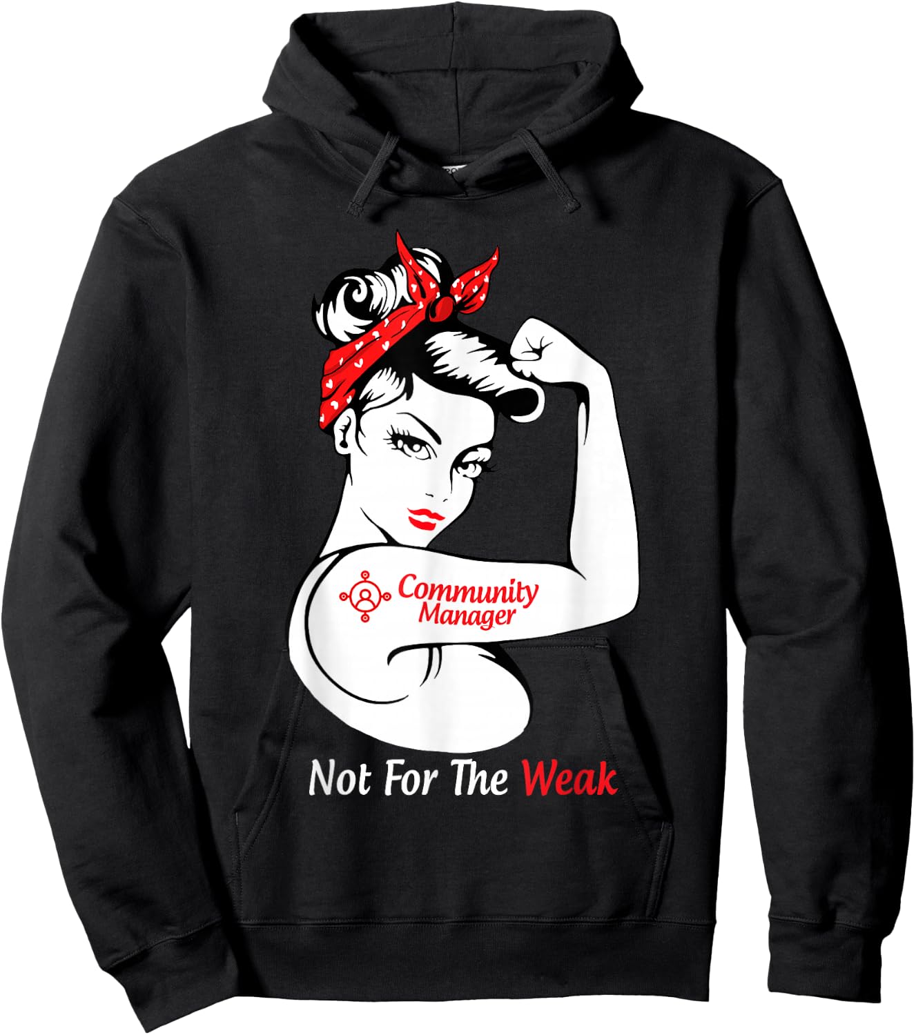 Community Manager Not For The Weak Strong Hoodie - Hoodie | Black
