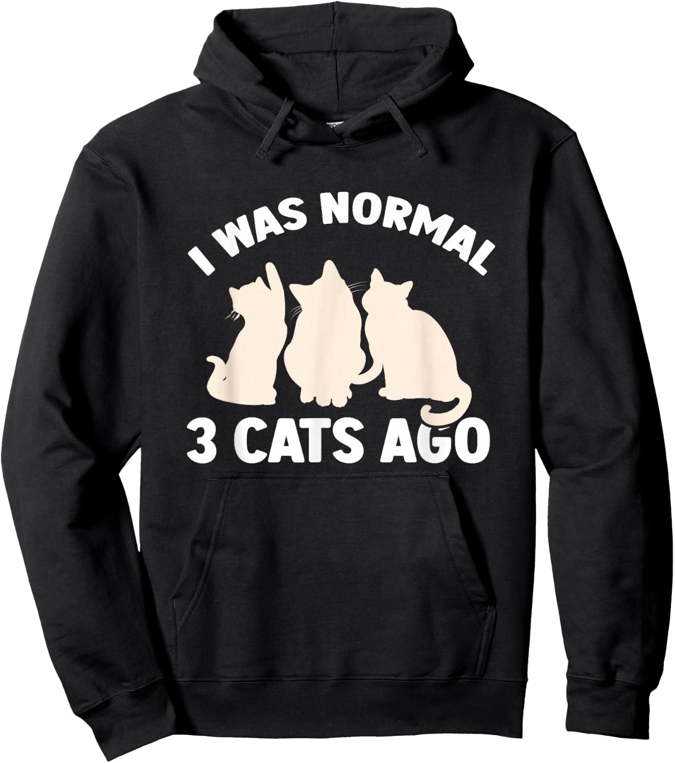 I was Normal 3 Cats Ago Cat Kitten Kitty Hoodie - Hoodie | Black