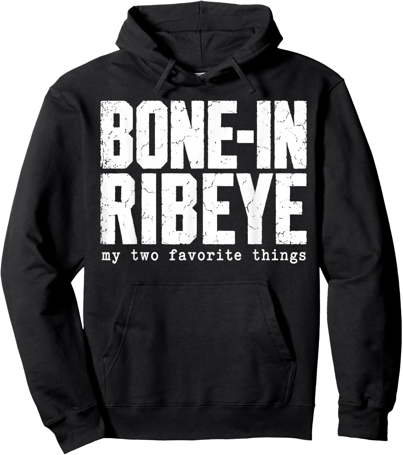 Bone in Ribeye My Two Favorite Things Funny Steak Graphic Hoodie - Hoodie | Black
