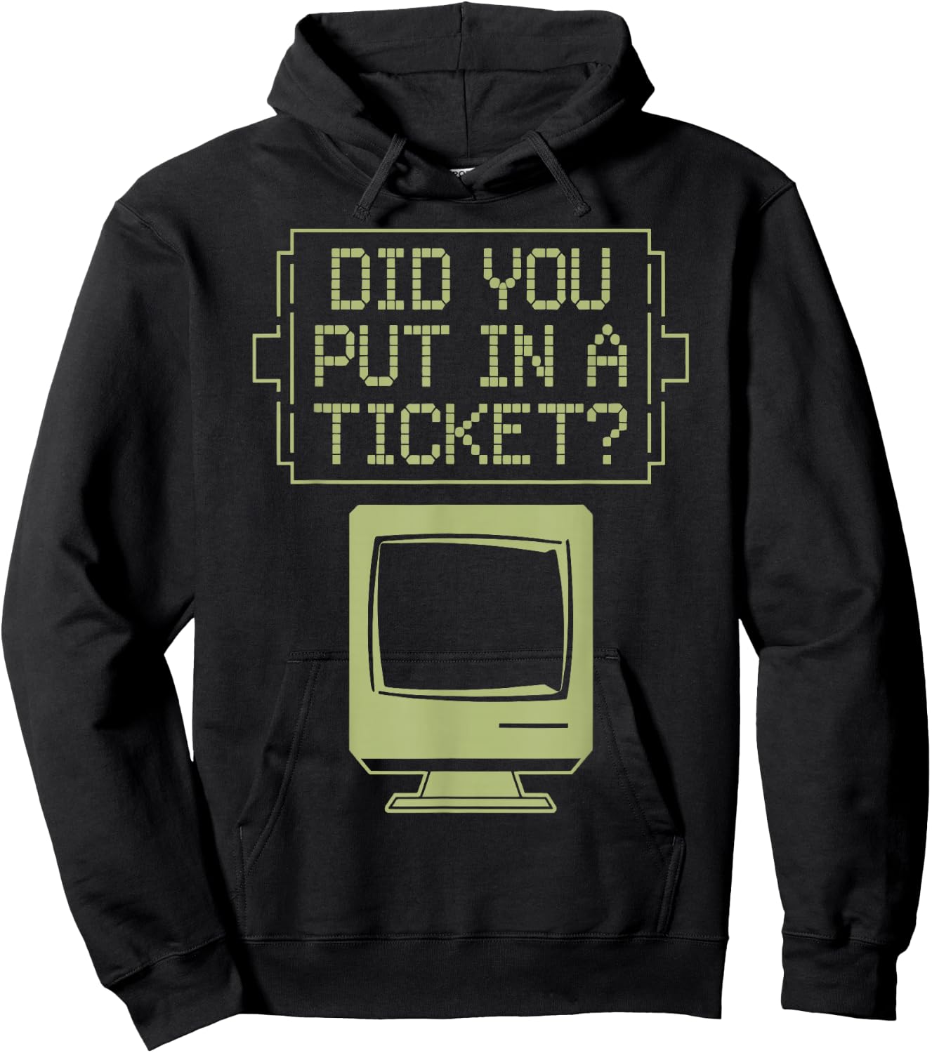 Did You Put In A Ticket Computer Support Helpdesk Hoodie - Hoodie | Black