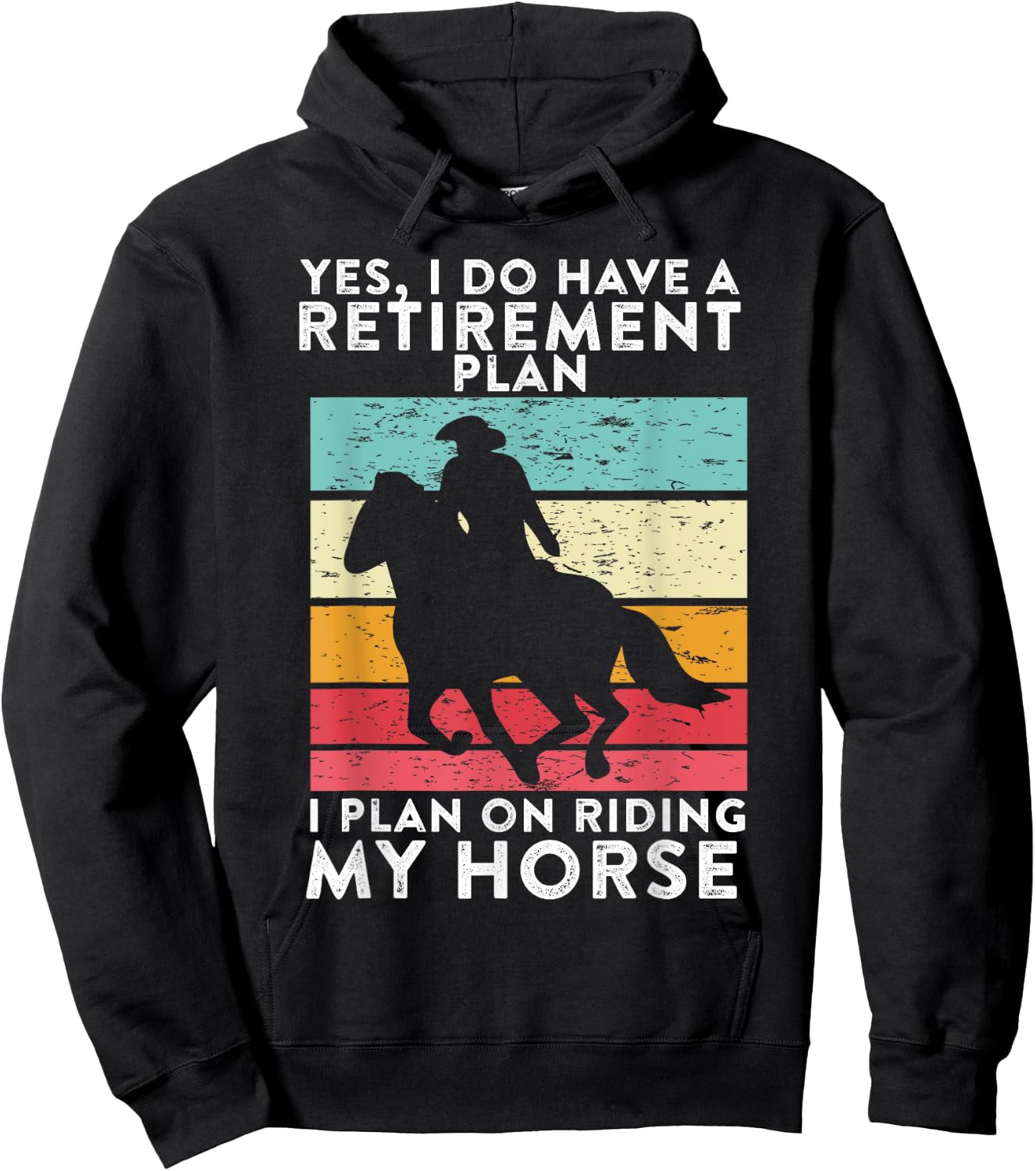Yes. I Do Have A Retirement Plan I Plan On Riding My Horse Hoodie - Hoodie | Black