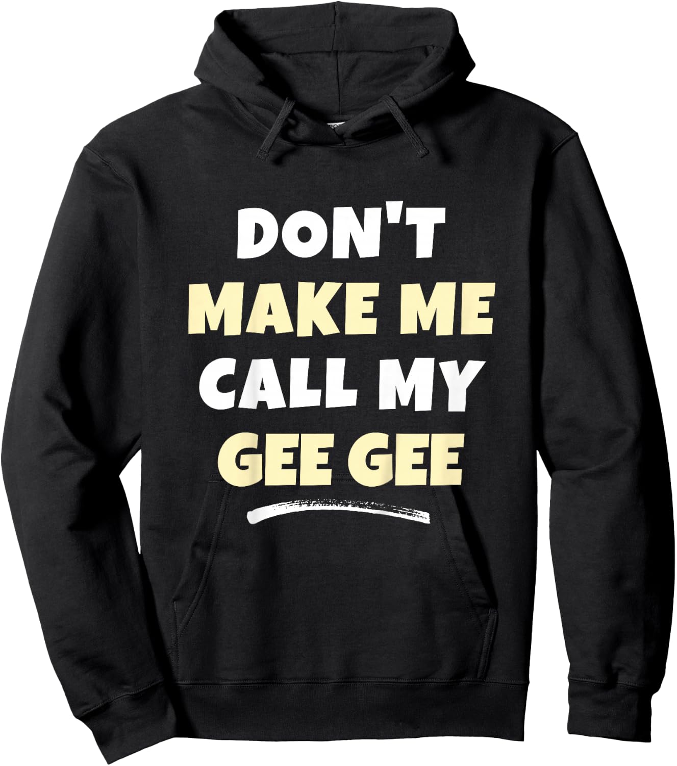 Kids Don't Make Me Call My Gee-Gee Kids Grandkids Funny GeeGee Hoodie - Hoodie | Black