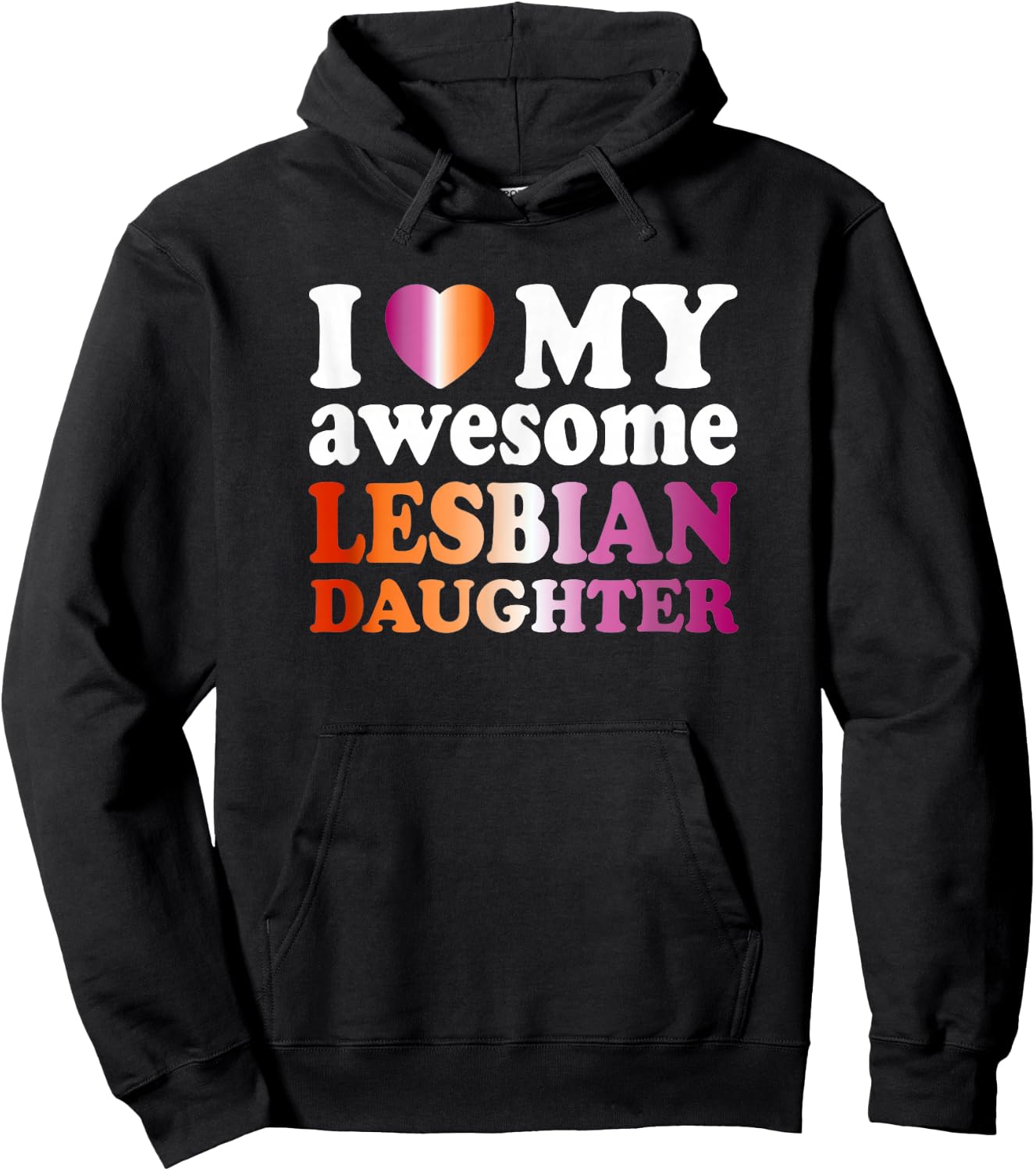 I Love My Awesome Lesbian Daughter Hoodie - Hoodie | Black