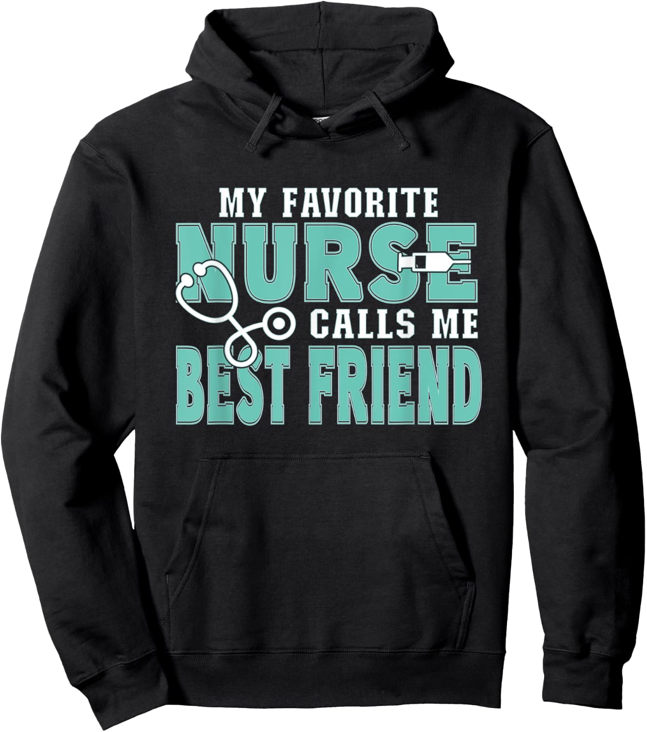 My Favorite Nurse Calls Me Best Friend Funny Nursing Hoodie - Hoodie | Black