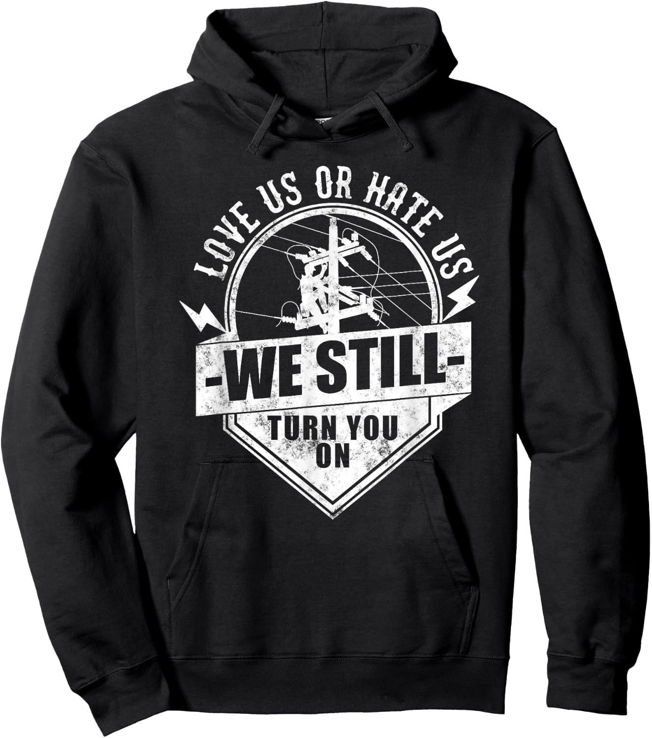 Who love Electric Cable Lineman We Still Turn You On Funny Lineworker Electrician Lineman Hoodie - Hoodie | Black