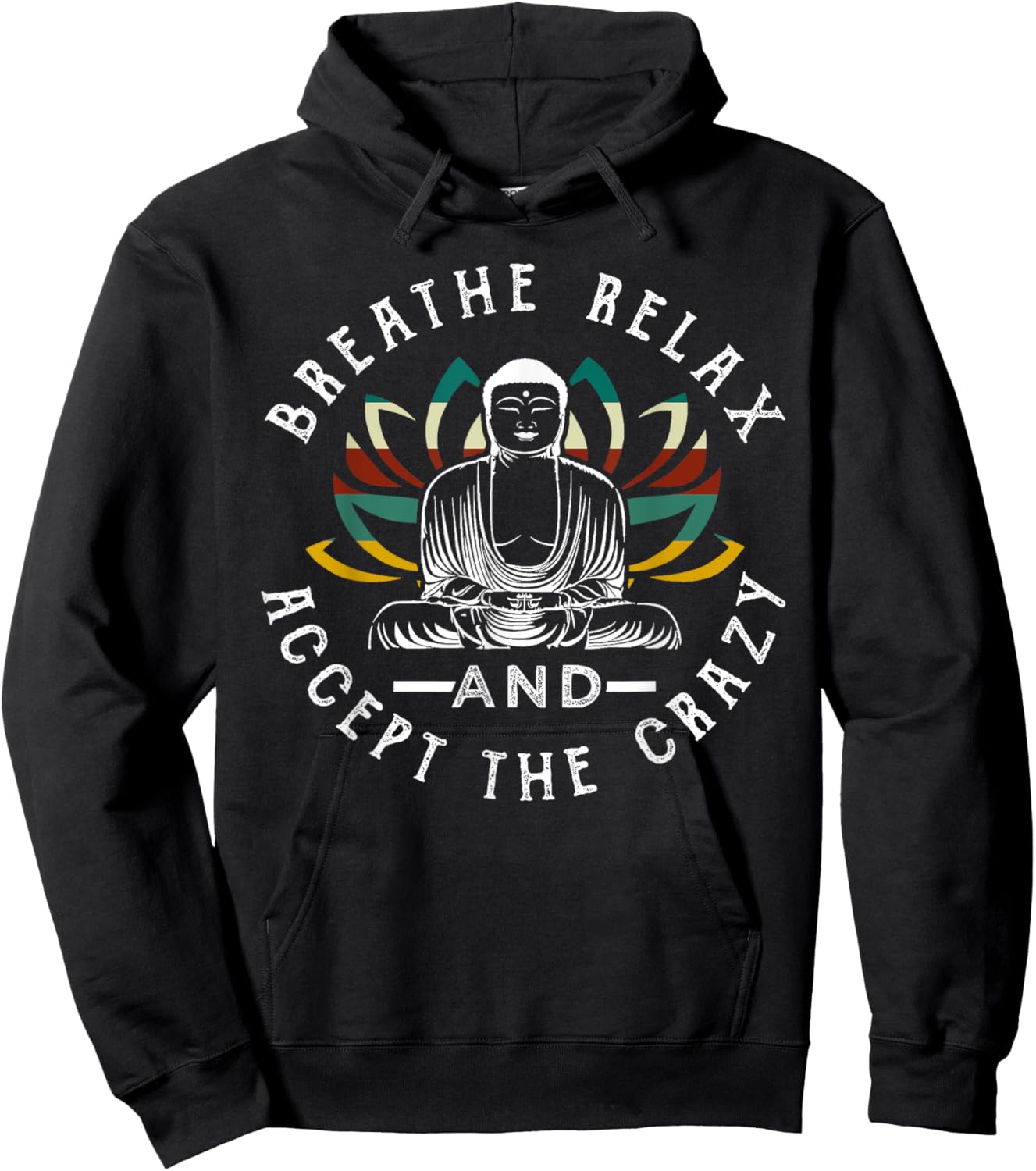 Breathe Relax And Accept The Crazy Buddha Hoodie - Hoodie | Black