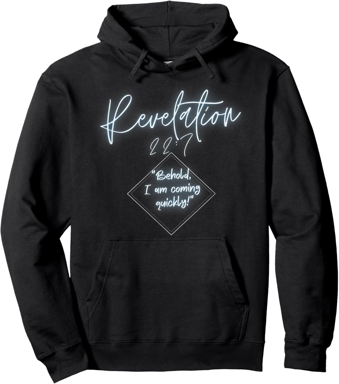Revelation 22:7 Behold I Am Coming Hoodie - Hoodie | Black