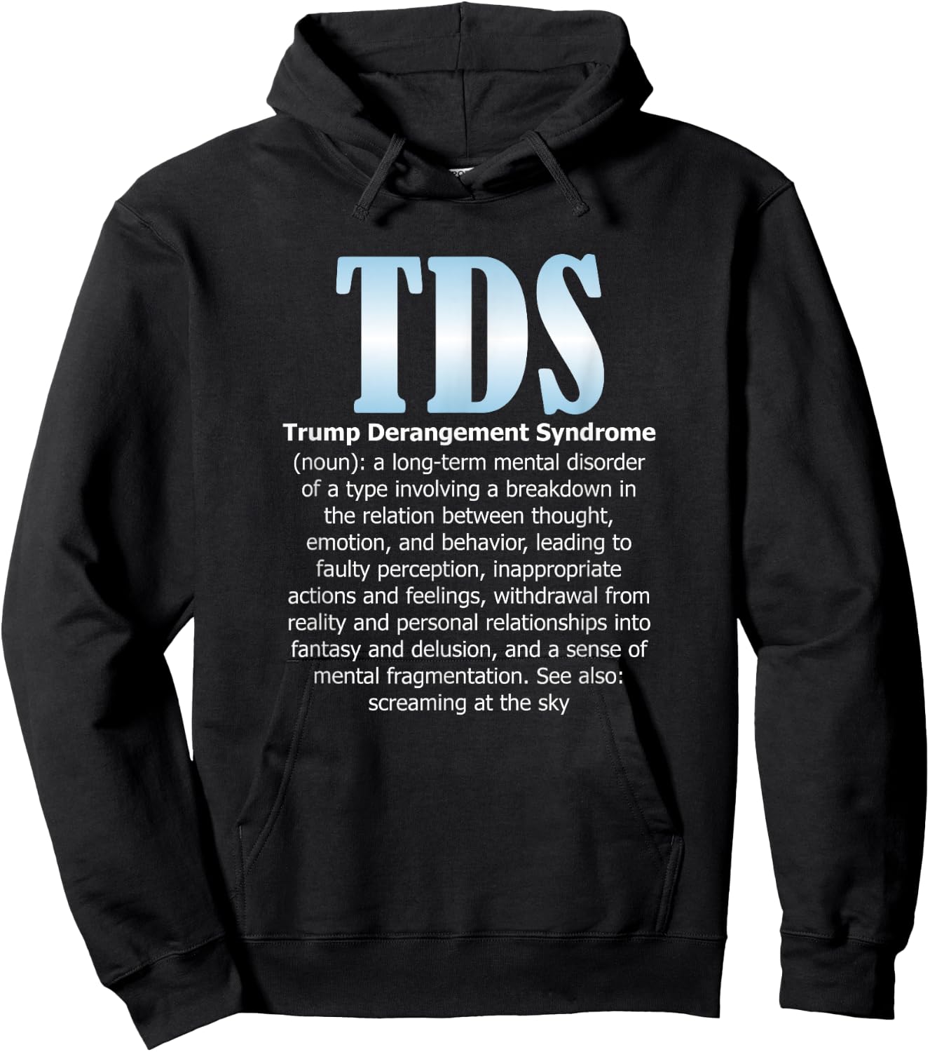 TDS TRUMP DERANGEMENT SYNDROME Funny Trump Supporter Gift Hoodie - Hoodie | Black