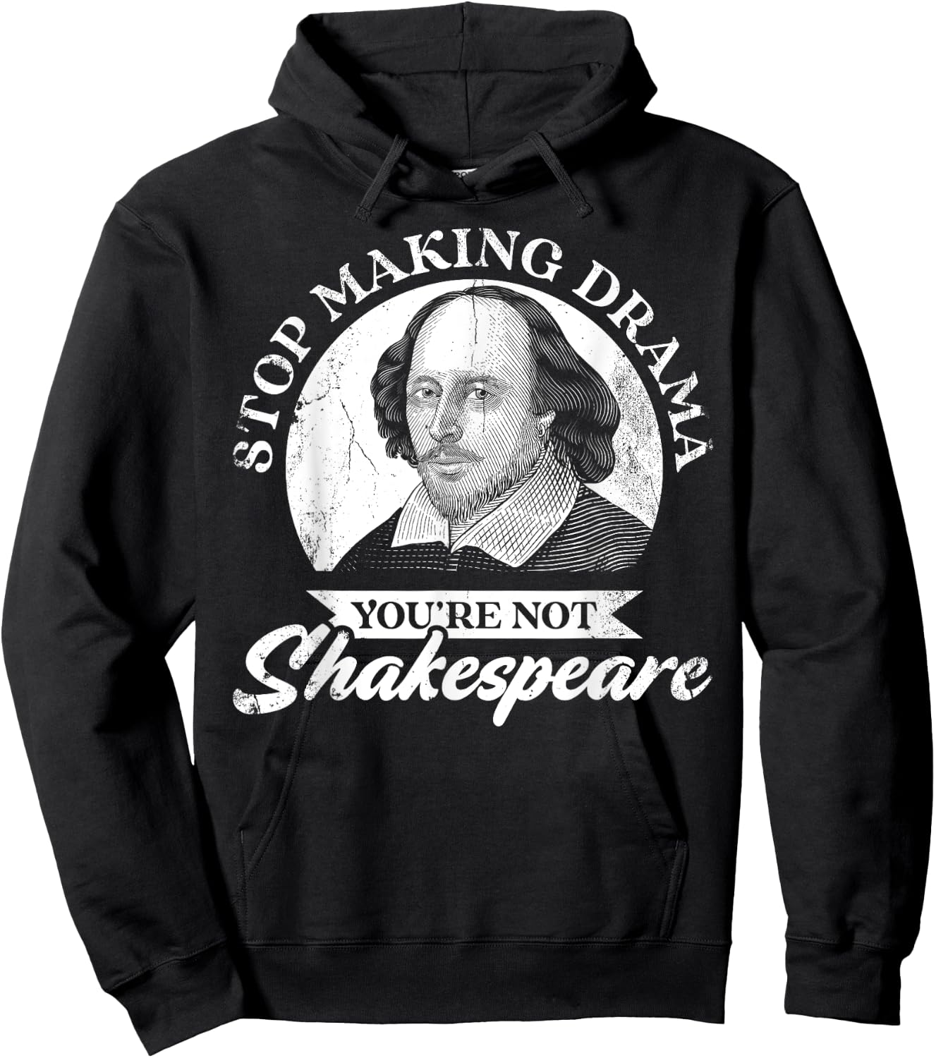 Stop Making Drama You're Not Shakespeare Hoodie - Hoodie | Black