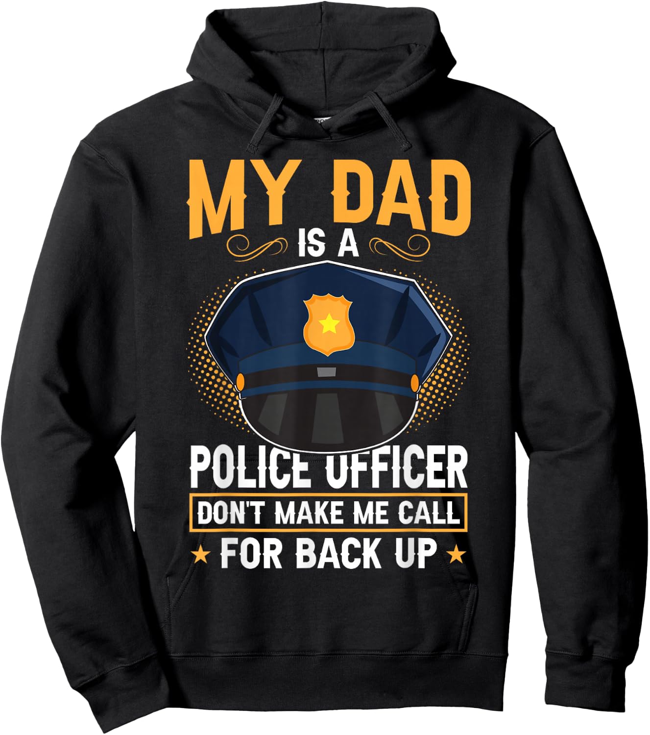 My Dad Is A Police Officer Hoodie - Hoodie | Black
