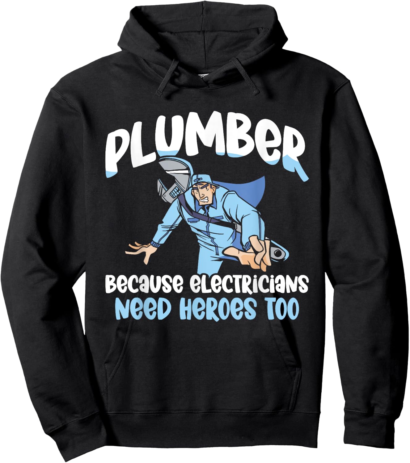 Plumber Because Electricians Need Heroes Too Pipe Plumbing Hoodie - Hoodie | Black