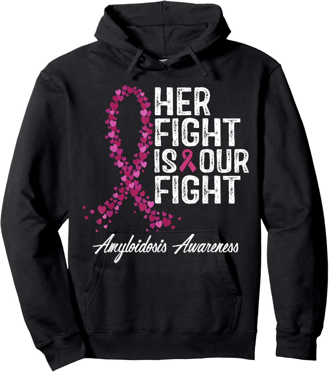 Her Fight Is Our Fight Amyloidosis Awareness Hoodie - Hoodie | Black