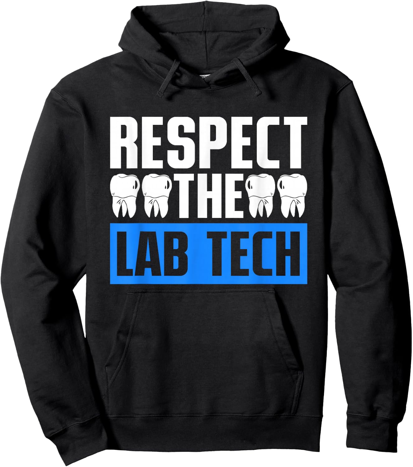 Dental Technician Dental Prosthetist Respect The Lab Tech Hoodie - Hoodie | Black