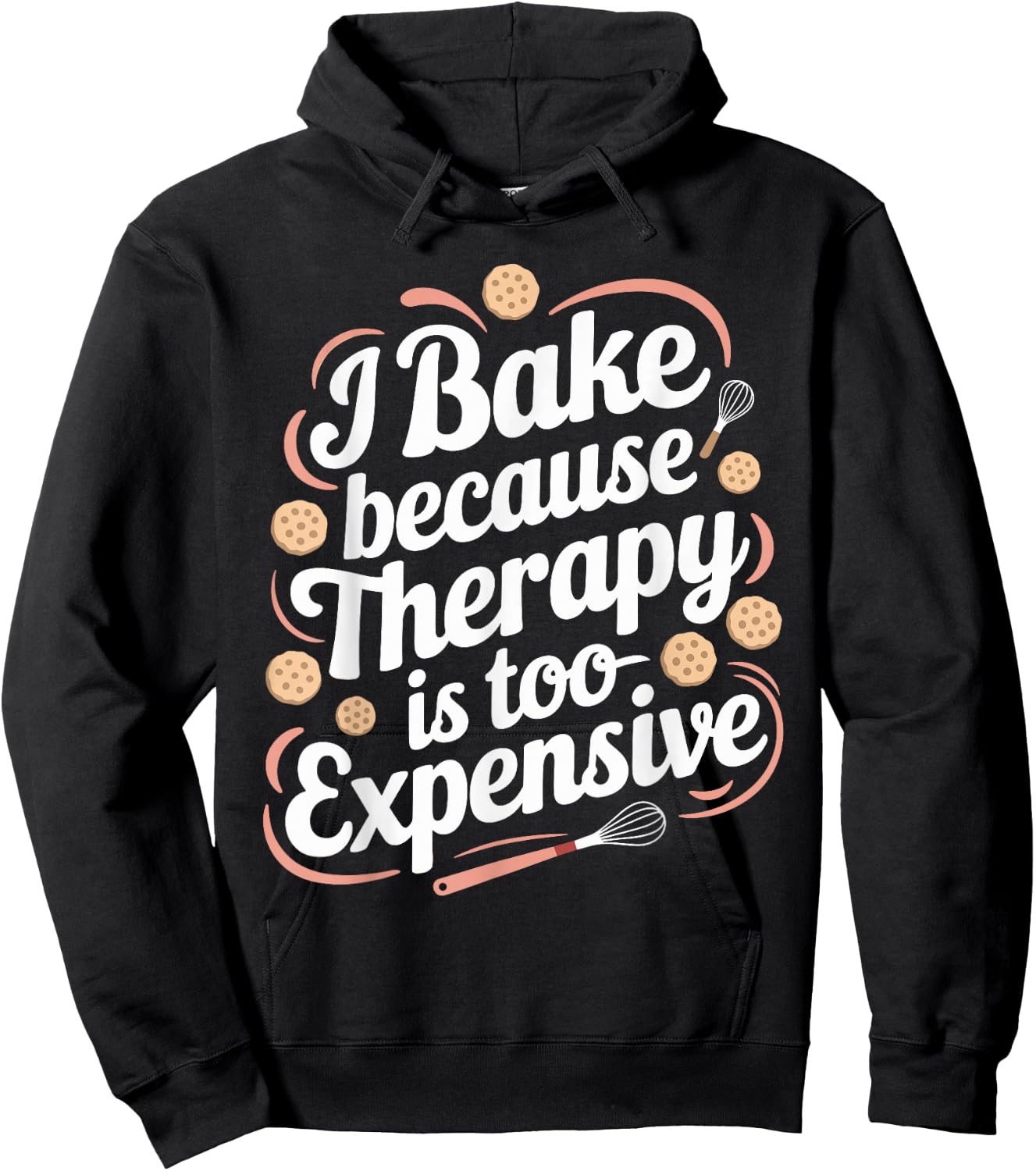I Bake Because Therapy Is Too Expensive T Shirt Funny Baking Hoodie - Hoodie | Black