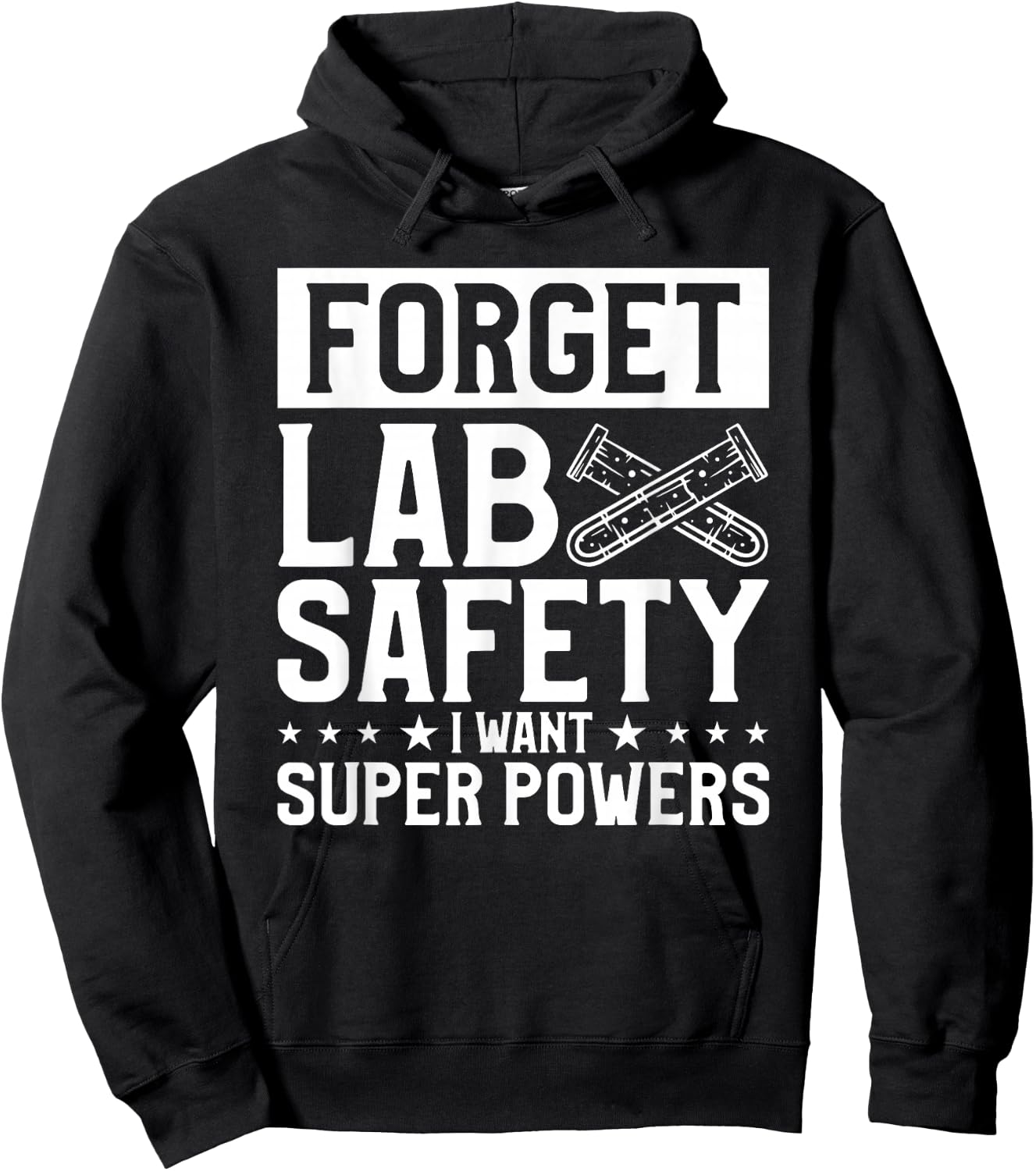 Forget Lab Safety I Want Super Powers Chemistry Science Hoodie - Hoodie | Black