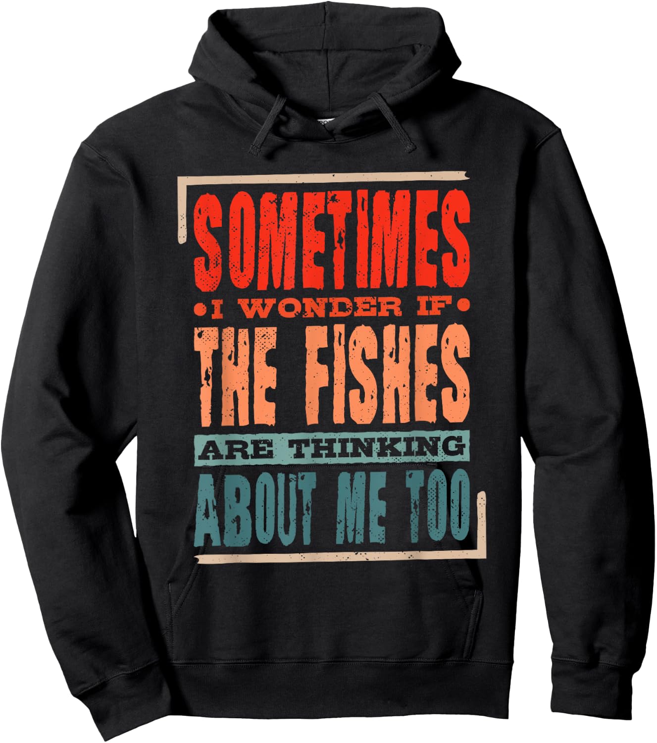 Sometimes I Wonder If The Fishes Are Thinking About Me Too Hoodie - Hoodie | Black