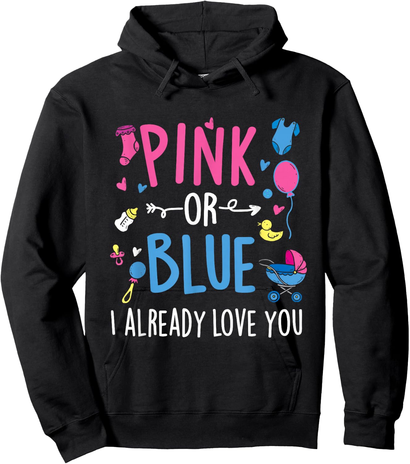 Pink Or Blue I Already Love You - Gender Reveal Party Baby Hoodie - Hoodie | Black
