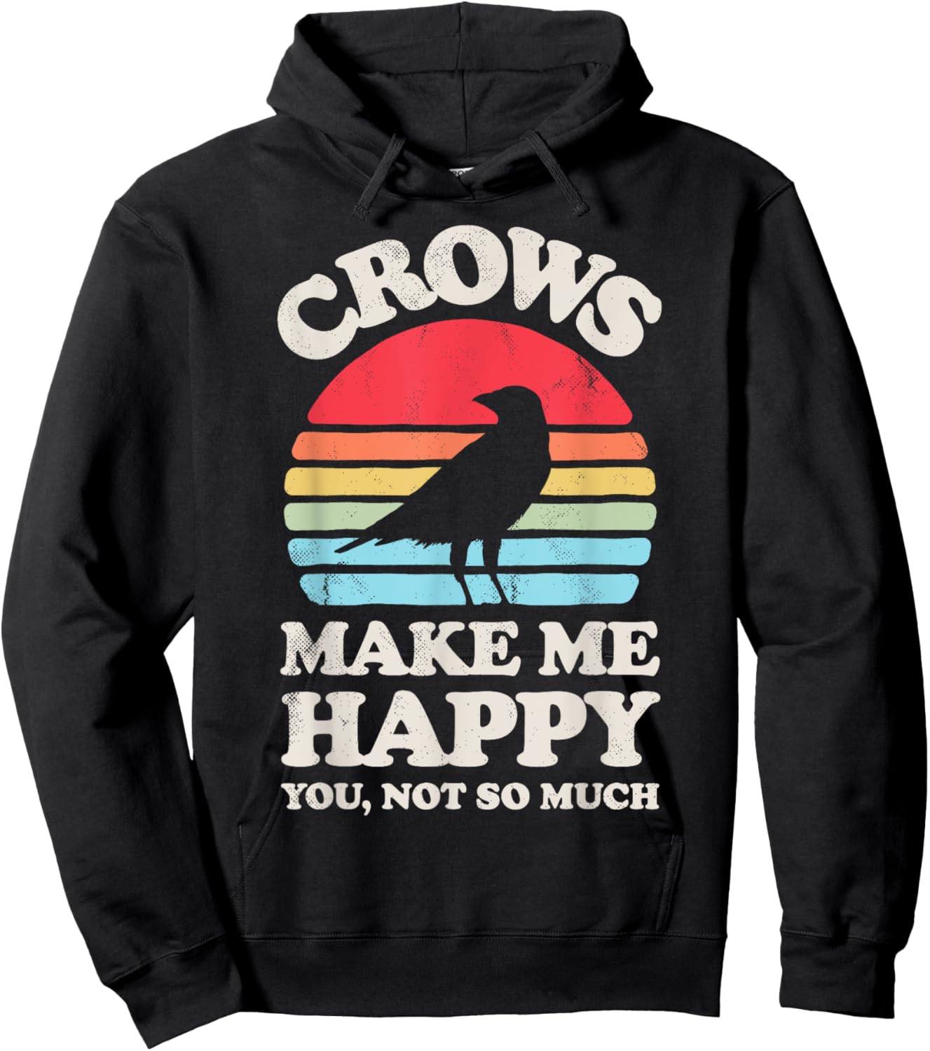Crows Make Me Happy You Not So Much Funny Crow Raven Vintage Hoodie - Hoodie | Black