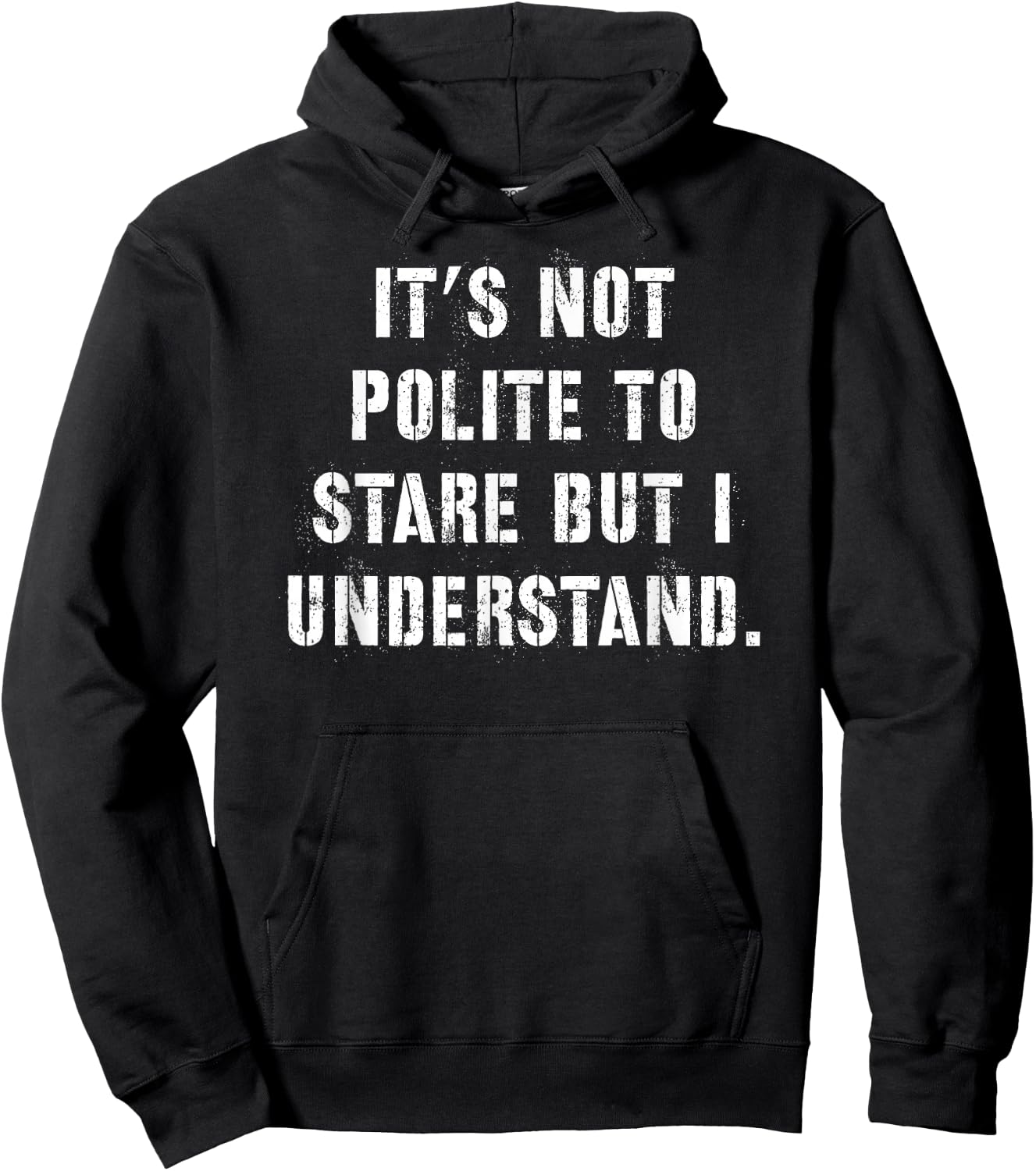 It's Not Polite to Stare But I Understand Hoodie - Hoodie | Black