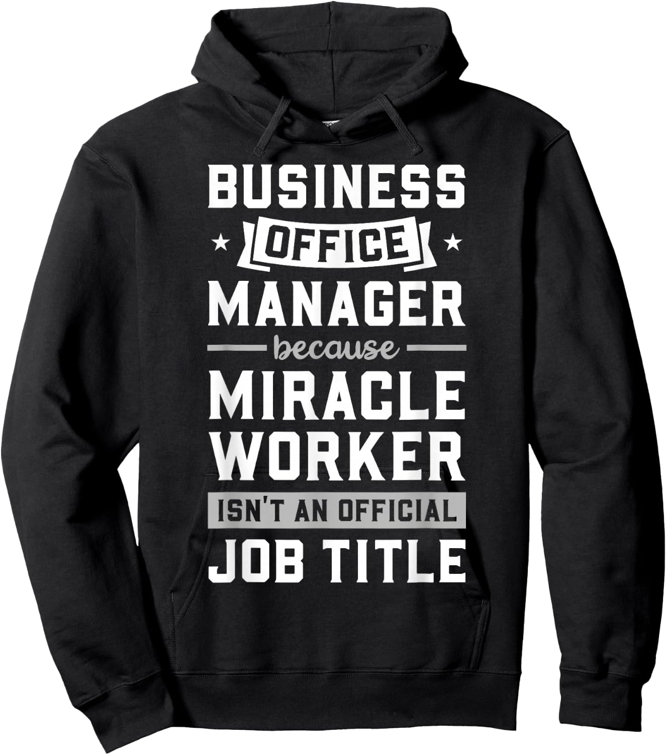 Business Office Manager & Miracle Worker - Funny Gift Hoodie - Hoodie | Black