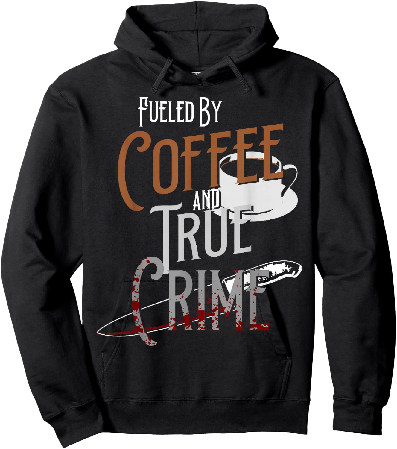 Fueled By Coffee Lover And True Crime Podcast Graphic Hoodie - Hoodie | Black