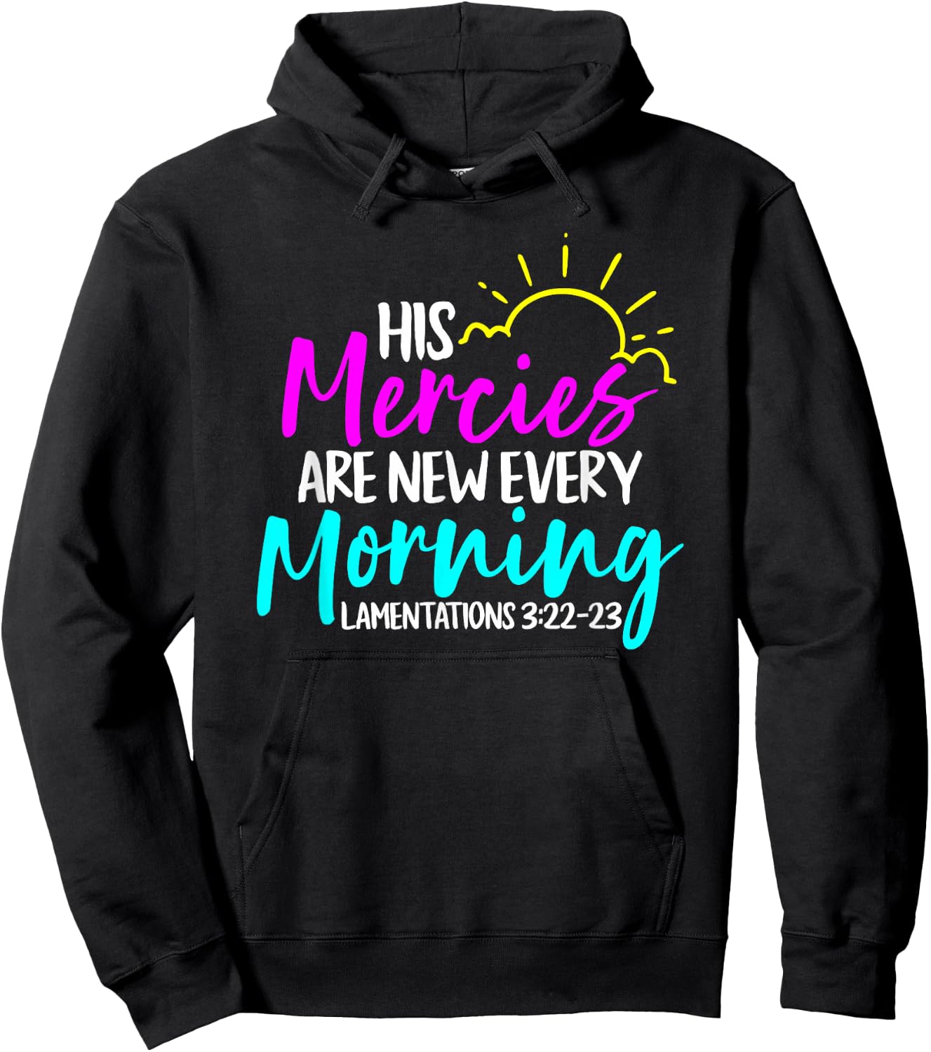 Lamentations 3:22-23 - His Mercies Are New Every Morning Hoodie - Hoodie | Black