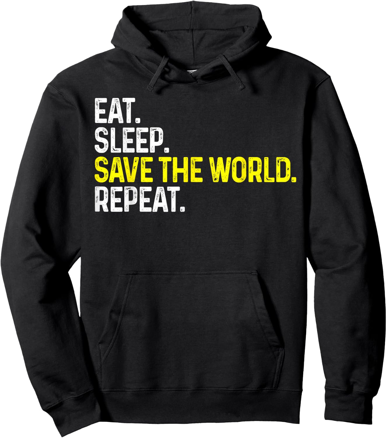 Eat Sleep Save The World Repeat Funny Save The World Hoodie - Hoodie | Black