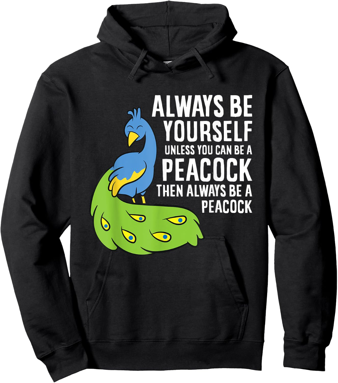 Always Be Yourself Unless You Can Be A Peacock Hoodie - Hoodie | Black