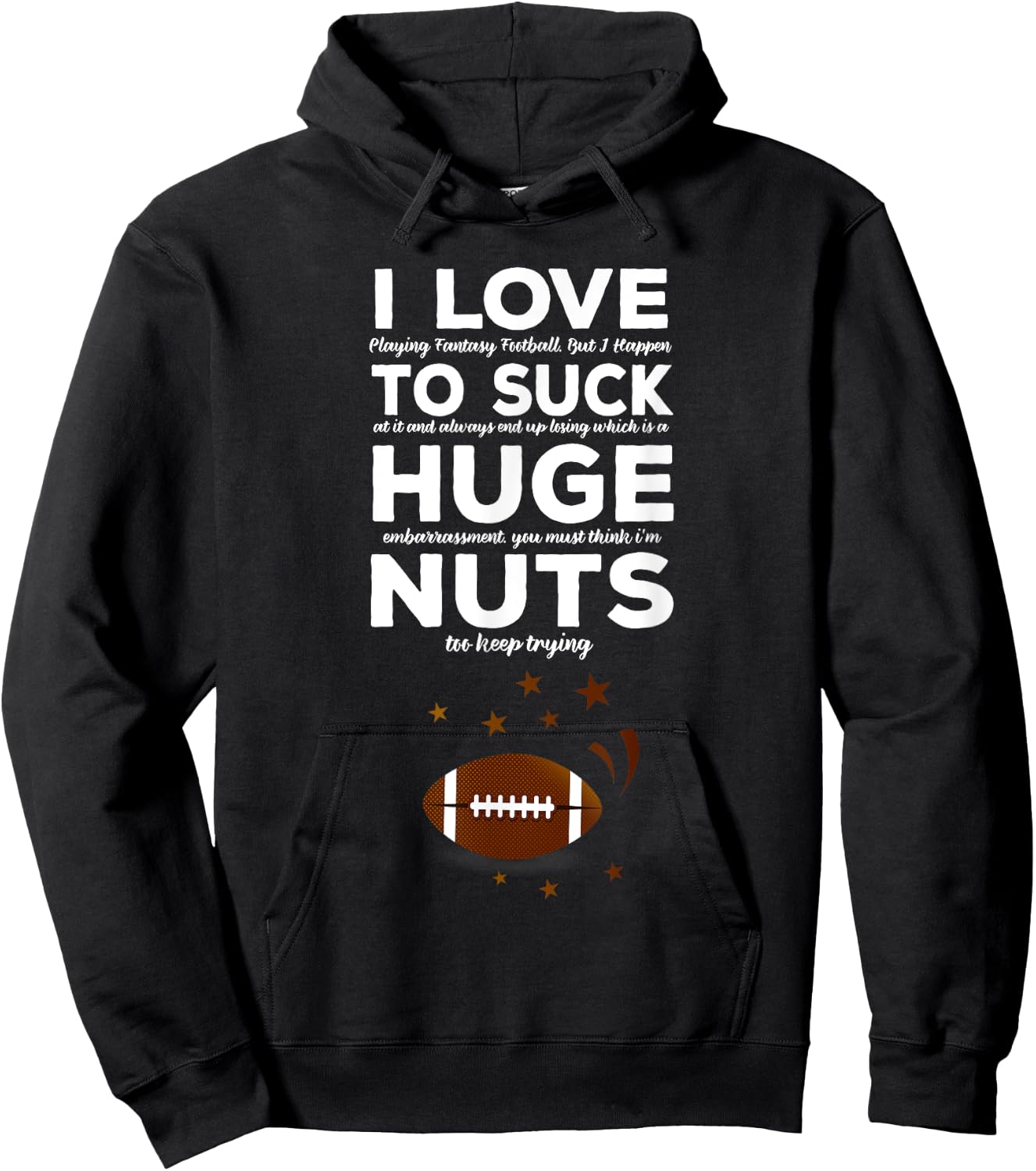 I Suck at Fantasy Funny Quote Football - Loser Punishment Hoodie - Hoodie | Black