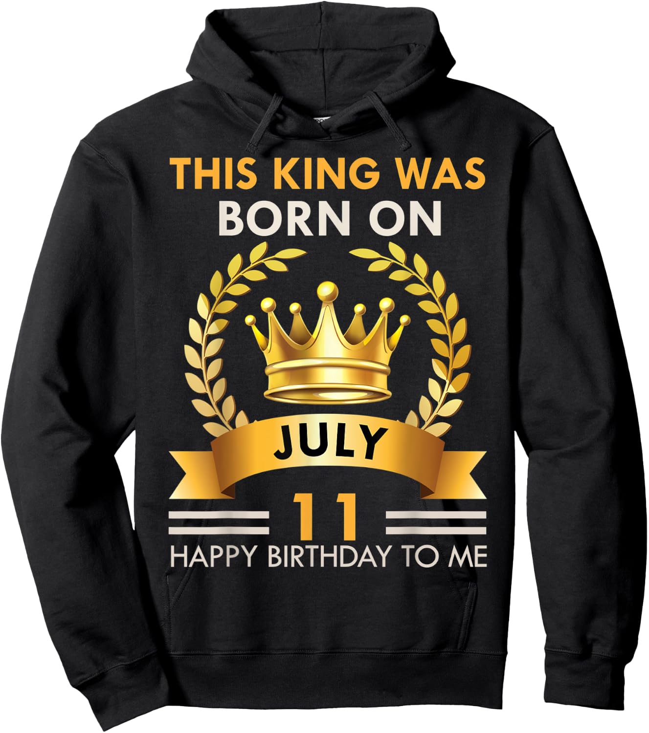 This KING Was Born On July 11 - Happy Birthday Boys Men Hoodie - Hoodie | Black