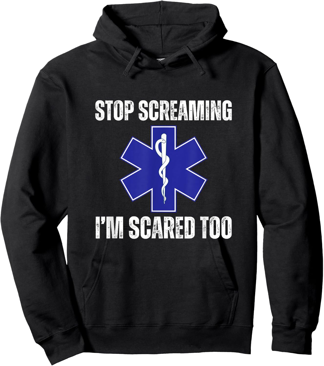 Stop Screaming Im Scared Too Sarcastic Funny EMT Paramedic Hoodie - Hoodie | Black