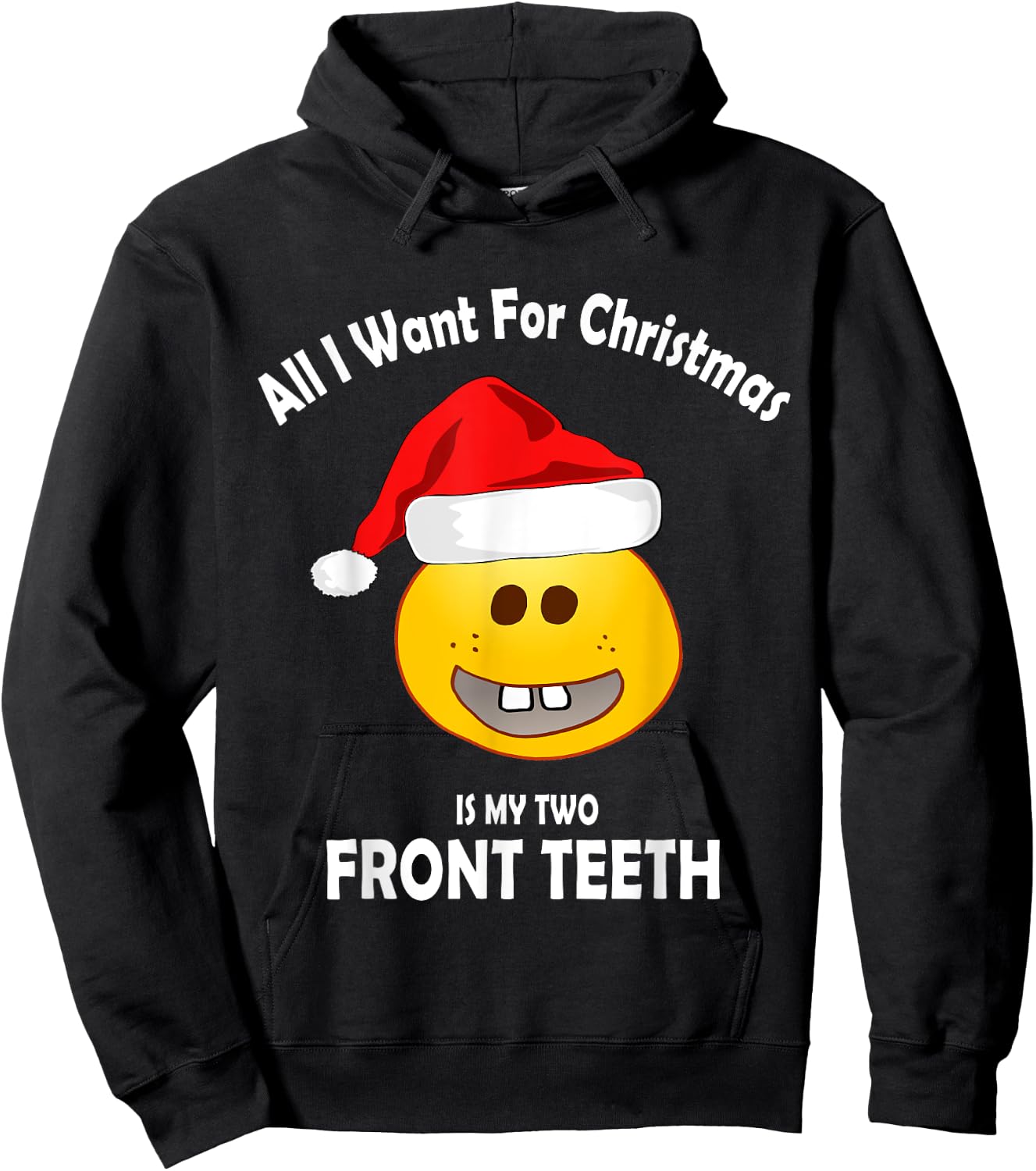 All I Want For Christmas Is My Two Front Teeth Hoodie - Hoodie | Black