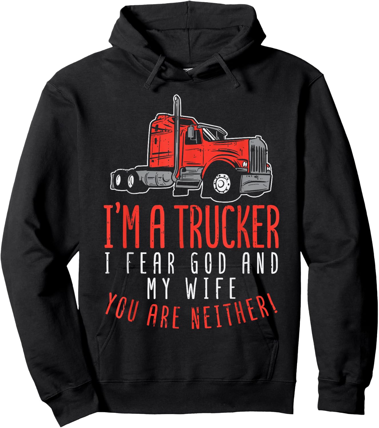 Trucker Fear Wife God You Neither Truck Driver Husband Gift Hoodie - Hoodie | Black