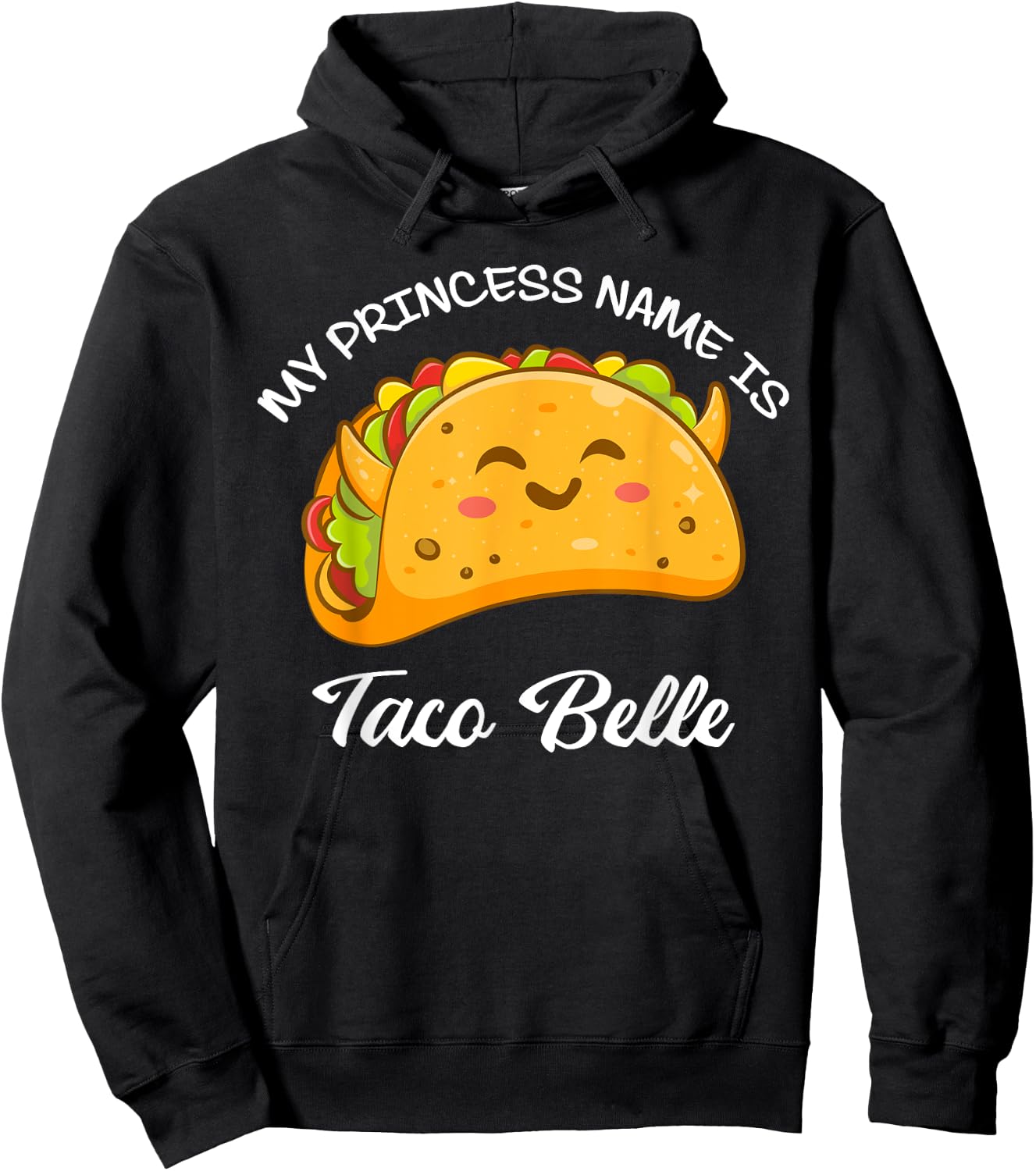 My Princess Name Taco Belle Tacos Funny Cute Taco Lover Hoodie - Hoodie | Black