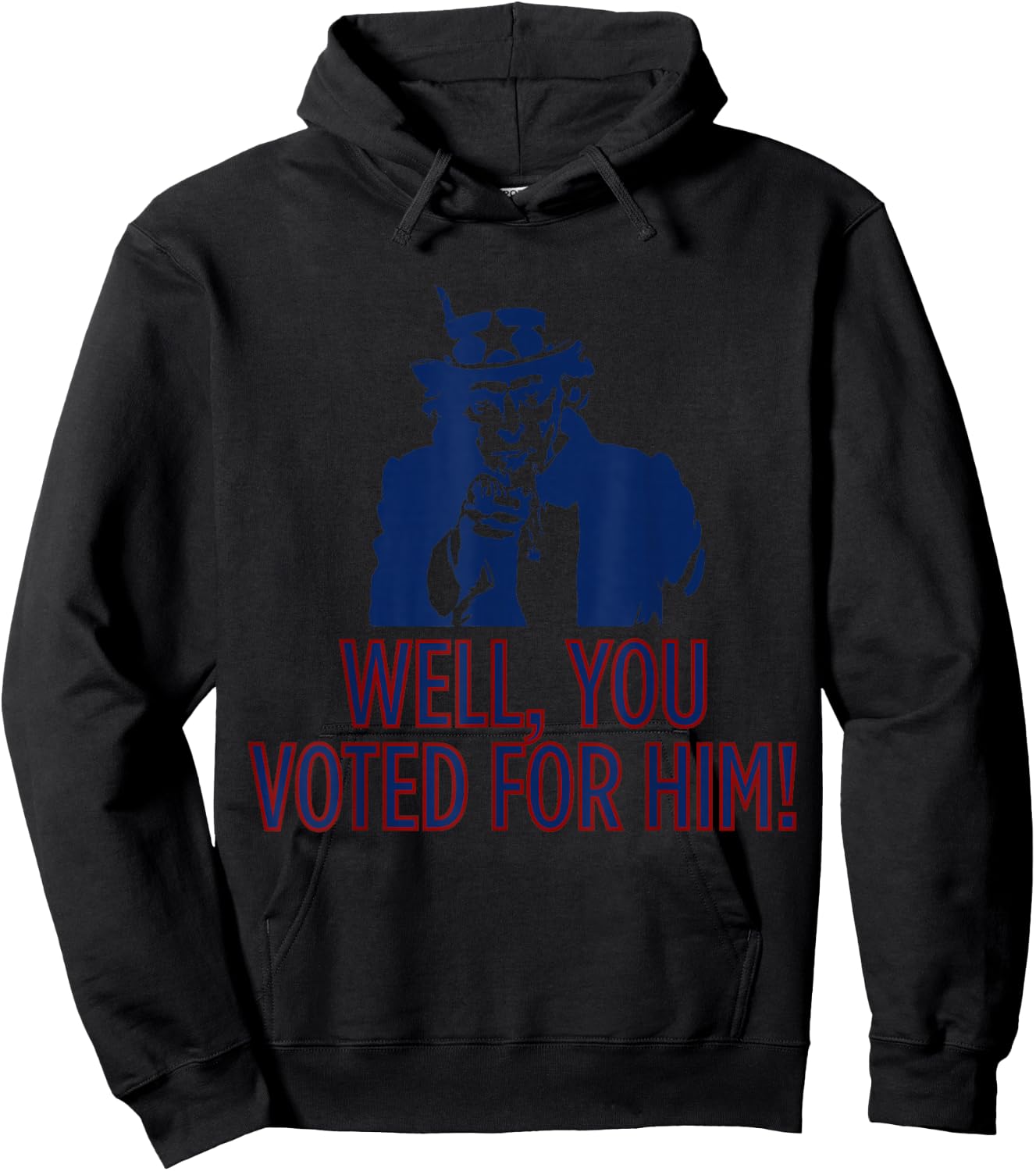 Uncle Sam Vibes Well, You Voted Funny Uncle Sam American Patriotic Hoodie - Hoodie | Black