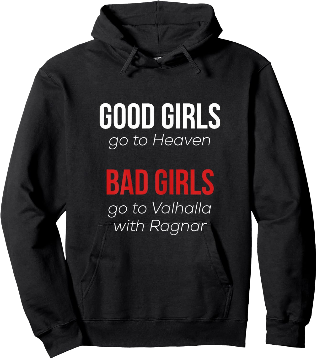 Good Girls go to Heaven Bad Girls go to Valhalla with Ragnar Hoodie - Hoodie | Black