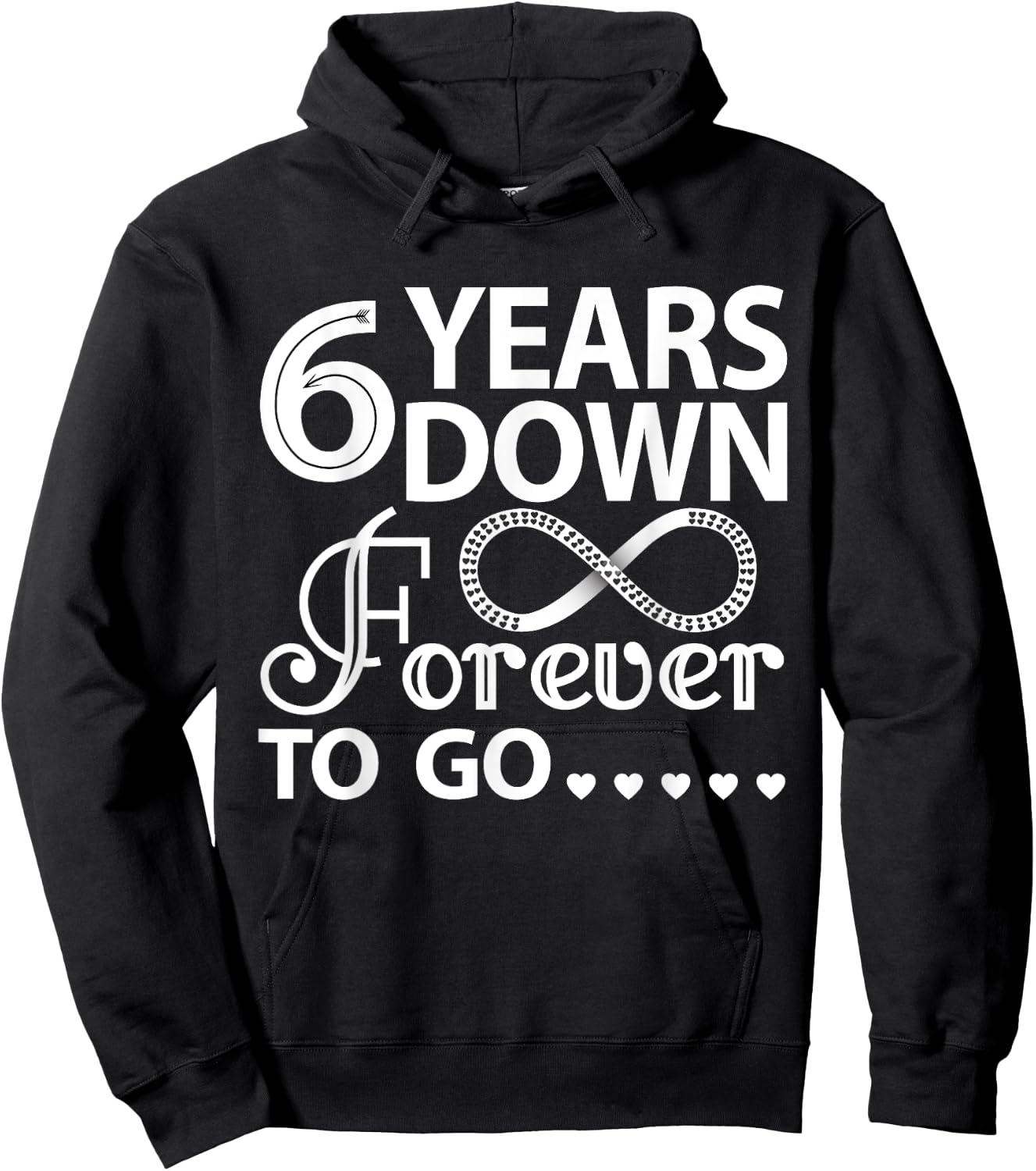 6 Years Down Forever To Go Cute 6th Wedding Anniversary Hoodie - Hoodie | Black