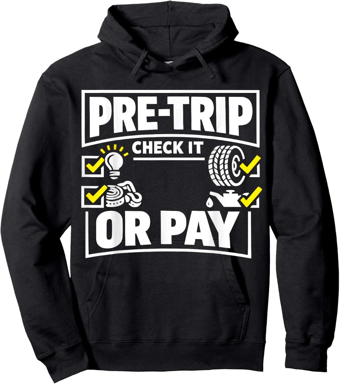 Pre-Trip Check It Or Pay Trucker Design Hoodie - Hoodie | Black