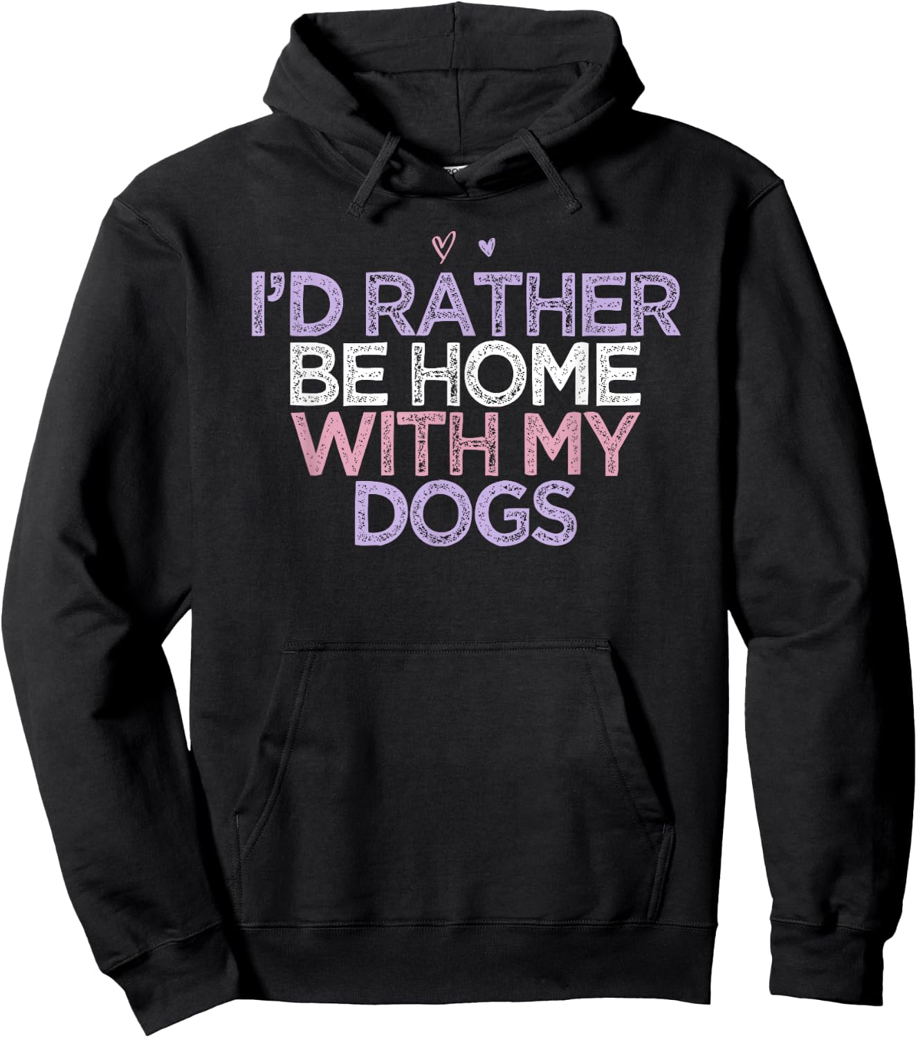 Colored Hearts Mom Funny I'd Rather Be Home With My Dogs Hoodie - Hoodie | Black