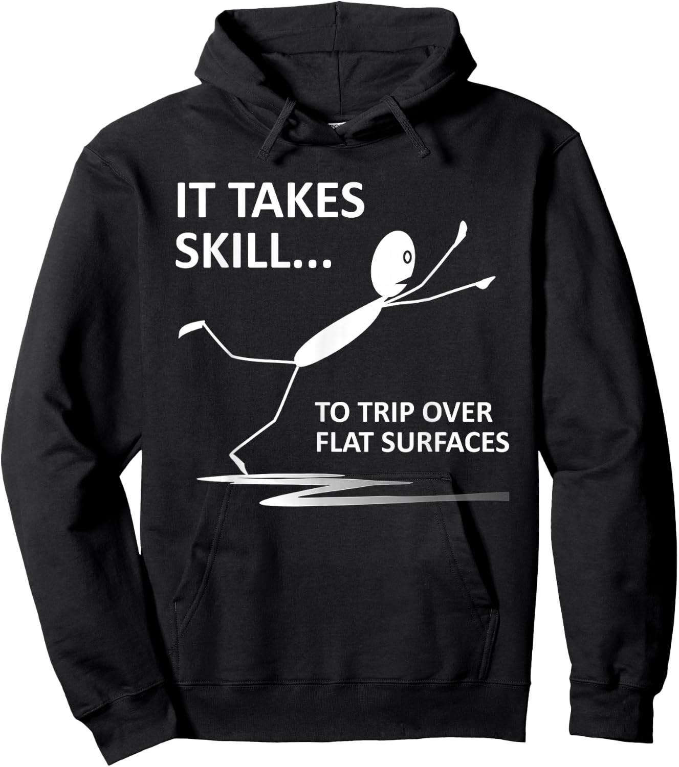 It Takes Skill To Trip Over Flat Surfaces Funny Quotes Hoodie - Hoodie | Black