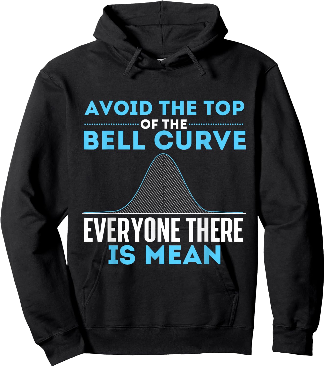 Avoid The Top of The Bell Curve - Data Scientist Statistics Small Hoodie - Hoodie | Black