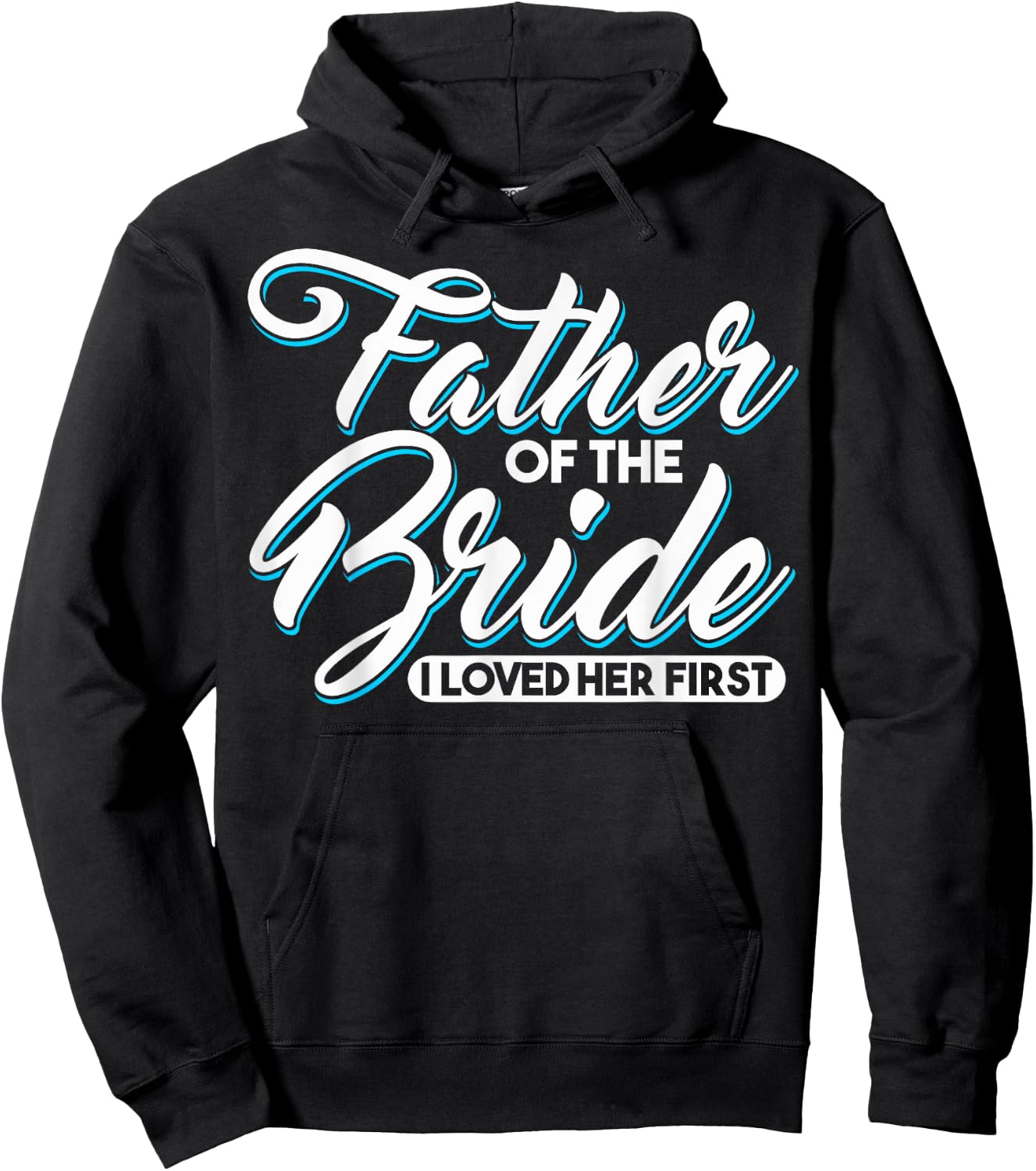 I Loved Her First Father Of The Bride Father Of Bride Hoodie - Hoodie | Black
