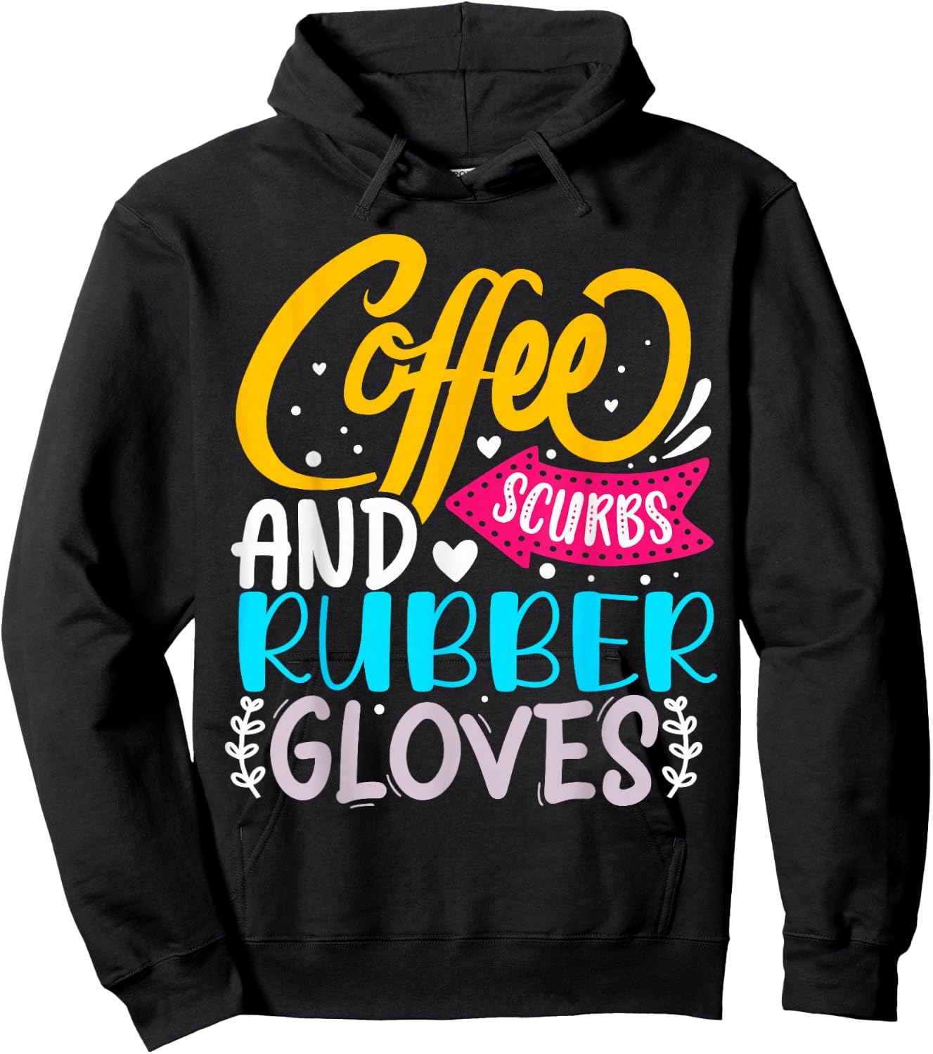 Coffee Scrubs And Rubber Gloves Hoodie - Hoodie | Black