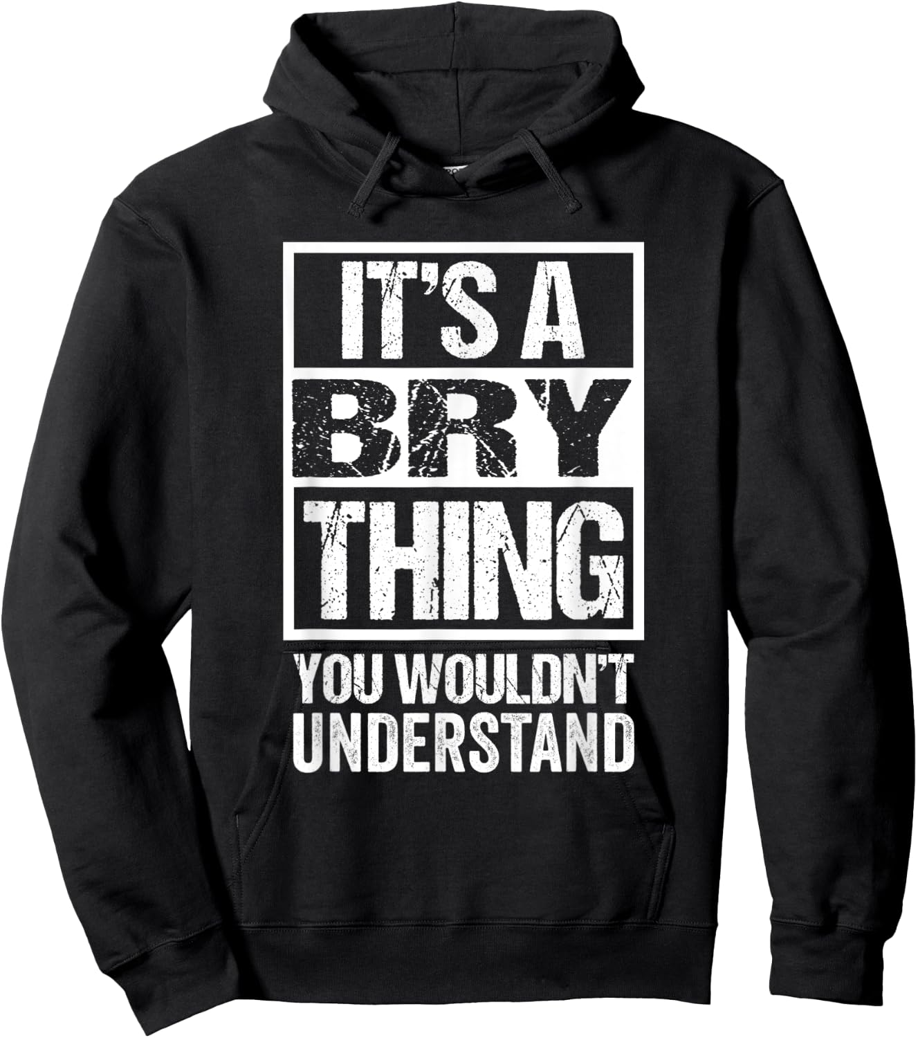 It's A Bry Thing You Wouldn't Understand First Name Hoodie - Hoodie | Black
