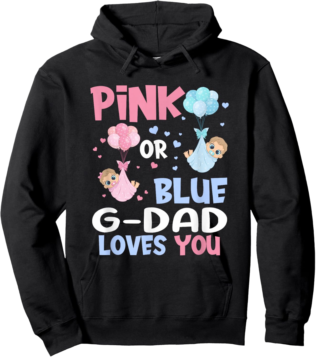Pink Or Blue G Dad Loves You Baby Gender Reveal Party Hoodie - Hoodie | Black