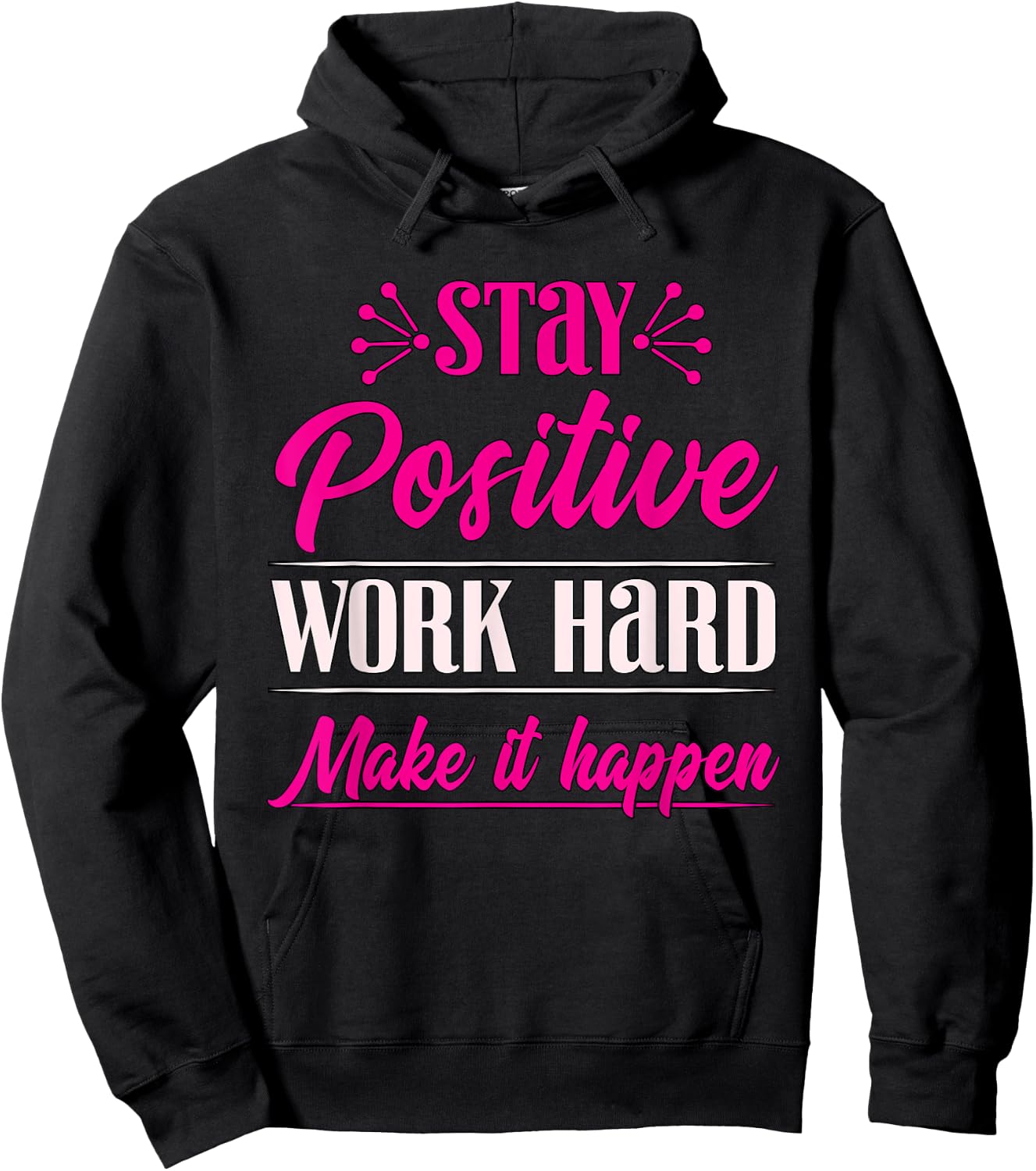 Stay Positive Work Hard Make It Happen Weightlifting Hoodie - Hoodie | Black
